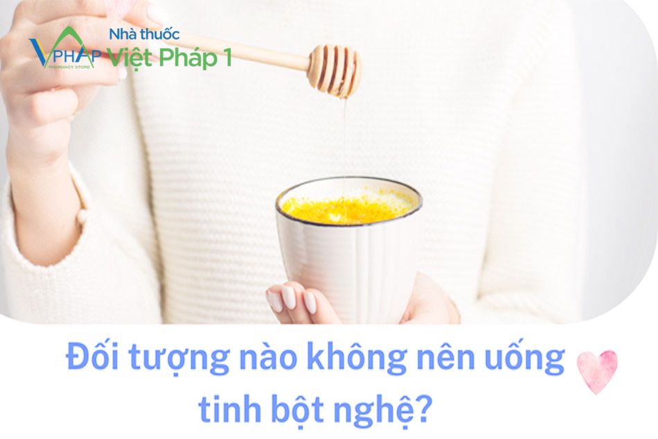 Những đối tượng không nên uống tinh bột nghệ