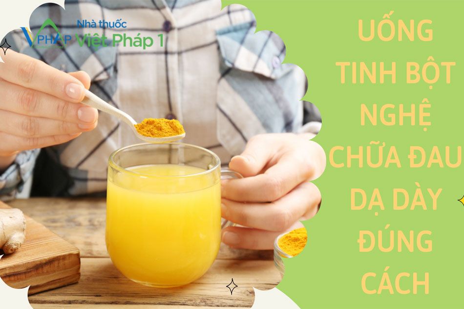 Uống tinh bột nghệ chữa đau dạ dày đúng cách